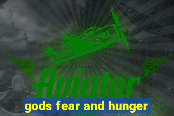 gods fear and hunger